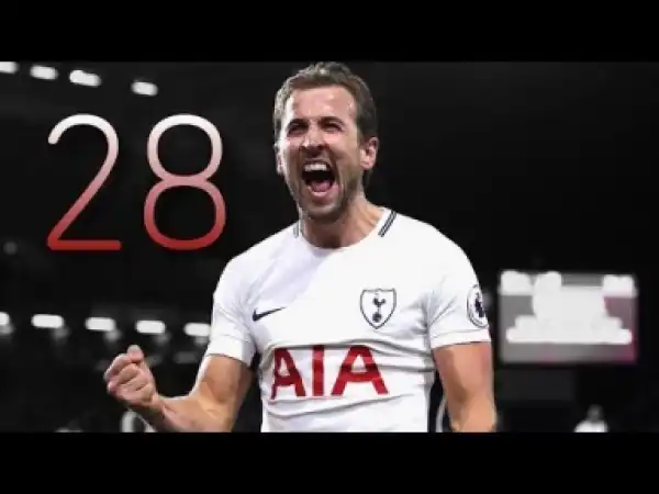 Video: Harry Kane ? All 28 Goals So Far This Season 17-18 ? HD